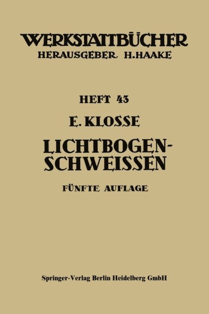 E. Klosse - Das Lichtbogenschweißen, E-bok