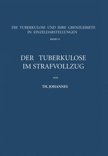 Th. Johannes - Der Tuberkulöse im Strafvollzug, E-bok