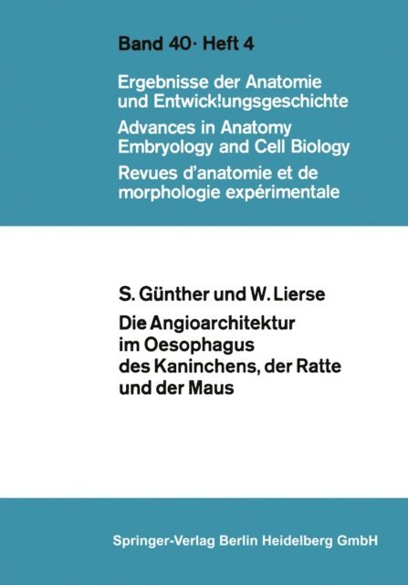 W. Lierse, S. Gunther - Die Angioarchitektur im Oesophagus des Kaninchens, der Ratte und der Maus, E-bok