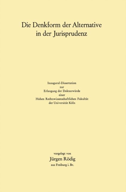 Jurgen Rodig - Die Denkform der Alternative in der Jurisprudenz, E-bok