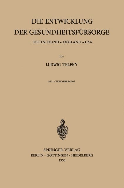 L. Teleky - Die Entwicklung der Gesundheitsfürsorge, E-bok