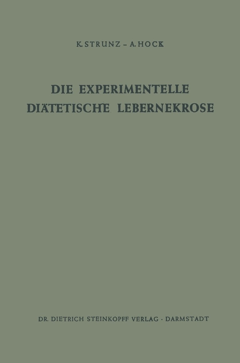 Klaus Strunz, Andreas Hock - Die Experimentelle Diätetische Lebernekrose, Häftad