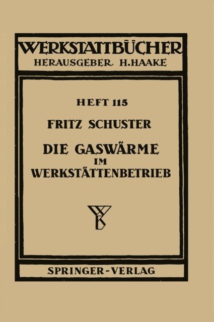 F. Schuster - Die Gaswärme im Werkstättenbetrieb, E-bok