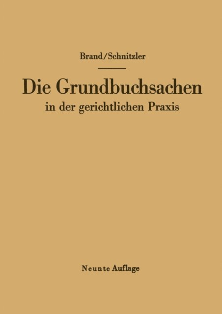 Leo Schnitzler, Arthur Brand - Die Grundbuchsachen in der gerichtlichen Praxis, E-bok