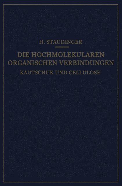 Hermann Staudinger - Die Hochmolekularen Organischen Verbindungen, E-bok