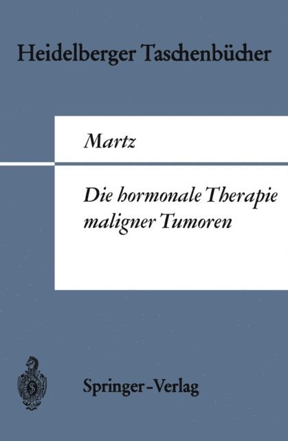 G. Martz - Die hormonale Therapie maligner Tumoren, E-bok