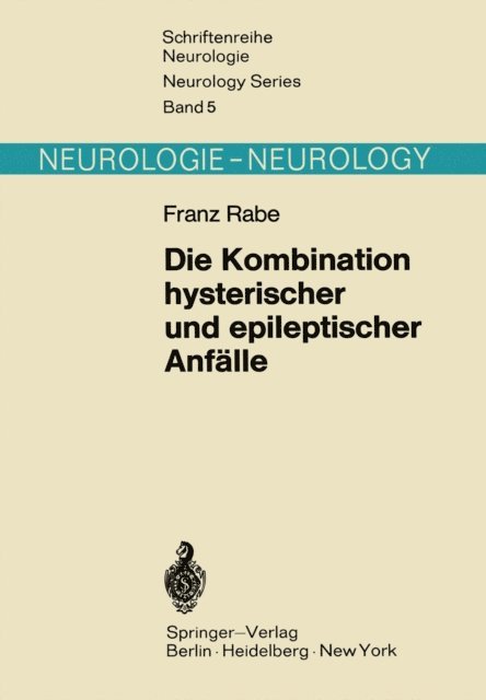 F. Rabe - Die Kombination hysterischer und epileptischer Anfälle, E-bok