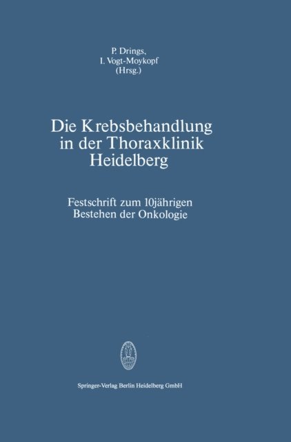 I. Vogt-Moykopf, P. Drings - Die Krebsbehandlung in der Thoraxklinik Heidelberg, E-bok