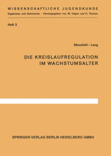 K. Lang, G. Mansfeld - Die Kreislaufregulation im Wachstumsalter, E-bok