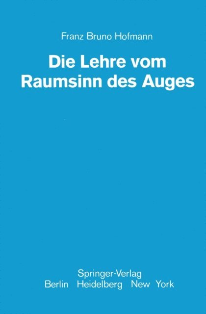 Franz B. Hofmann - Die Lehre vom Raumsinn des Auges, E-bok