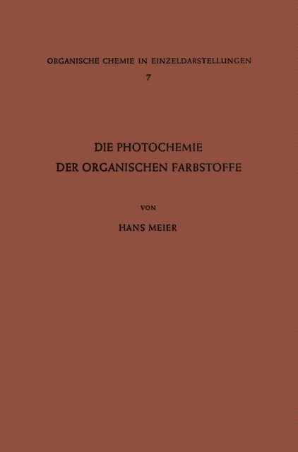 Hans Meier - Die Photochemie der Organischen Farbstoffe, E-bok