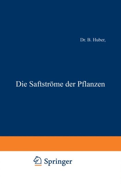 B. Huber - Die Saftströme der Pflanzen, E-bok