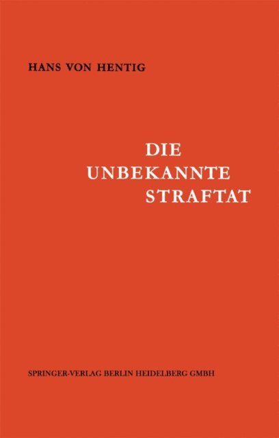 Hans v. Hentig - Die Unbekannte Straftat, E-bok