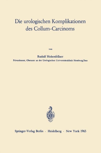 Rudolf Hohenfellner - Die urologischen Komplikationen des Collum-Carcinoms, E-bok