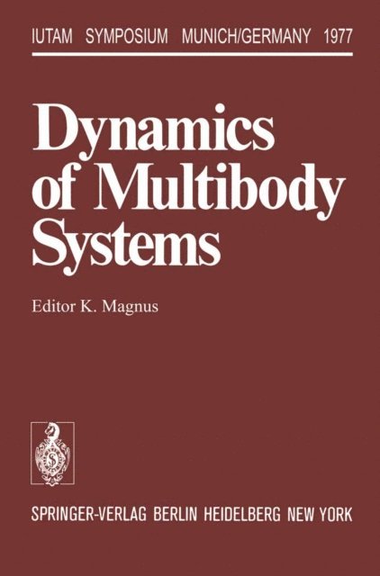 K. Magnus - Dynamics of Multibody Systems, E-bok