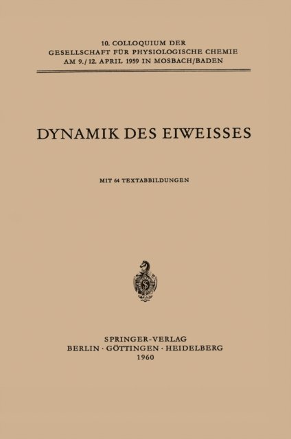 H. E. Schultze, Jacques Monod, F. Turba, P. W. Jungblut, Francois Gros, K. Mothes, V. V. Koningsberger, Werner Maurer - Dynamik des Eiweisses, E-bok