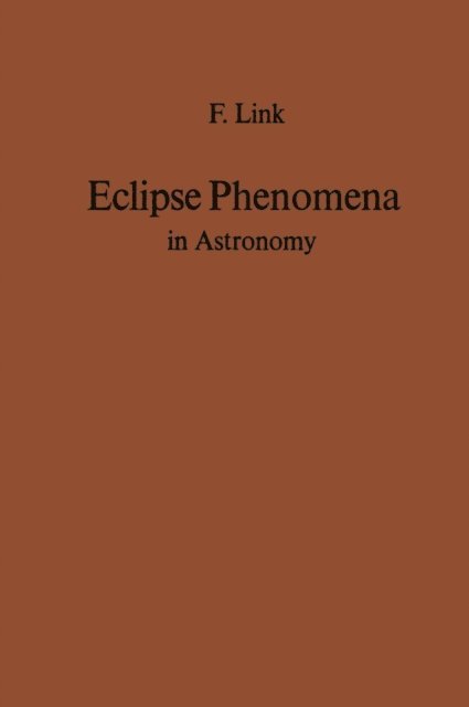 F. Link - Eclipse Phenomena in Astronomy, E-bok
