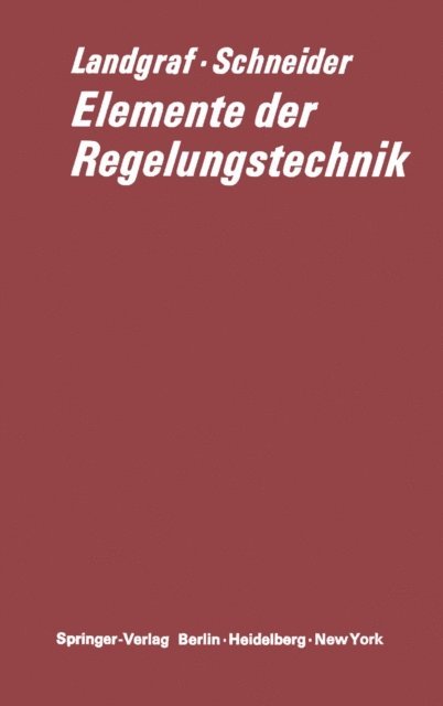 Gerd Schneider, Christian Landgraf - Elemente der Regelungstechnik, E-bok