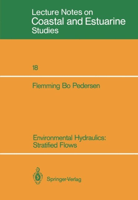 Flemming B. Pedersen - Environmental Hydraulics: Stratified Flows, E-bok