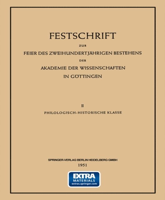 Rudolf Smend, Kurt Latte, Enno Littmann, Holger Pedersen, Karl August Eckhardt, Alfons Maria Schneider, Frederick William Thomas, Walther Holtzmann, Fr. W. v. Bissing - Festschrift zur Feier des Zweihundertjährigen Bestehens der Akademie der Wissenschaften in Göttingen, E-bok