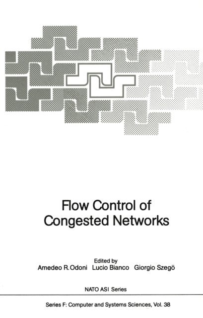 Giorgio Szego, Lucio Bianco, Amedeo R. Odoni - Flow Control of Congested Networks, E-bok