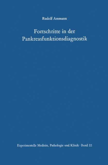 R. Ammann - Fortschritte in der Pankreasfunktionsdiagnostik, E-bok