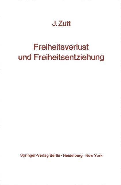 Jurg Zutt - Freiheitsverlust und Freiheitsentziehung, E-bok