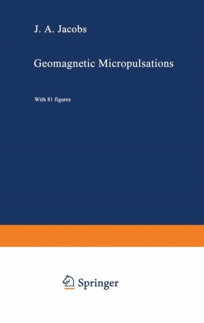 J. A. Jacobs - Geomagnetic Micropulsations, E-bok