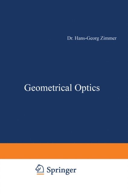 H.G. Zimmer - Geometrical Optics, E-bok