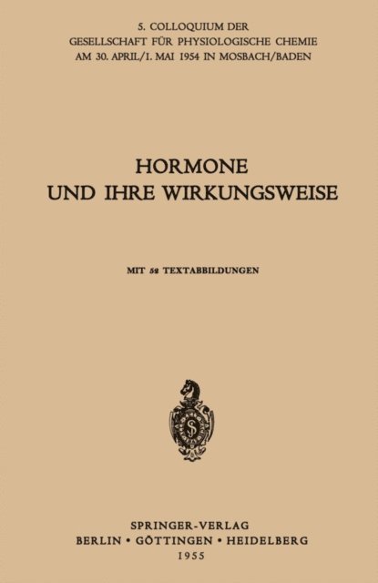 H. J. Hubener, Hj. Staudinger, W. Dirscherl, C. Martius, Christian de Duve, H. Tuchmann-Duplessis, H. E. Voss, G. Koller - Hormone und ihre Wirkungsweise, E-bok