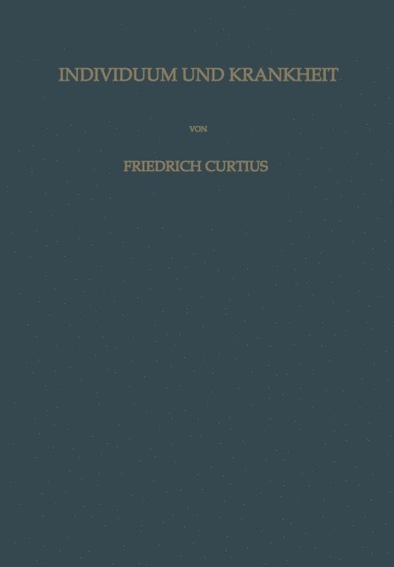 Friedrich Curtius - Individuum und Krankheit, E-bok