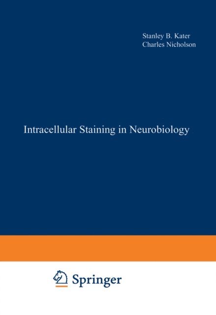 Charles Nicholson, Stanley B. Kater - Intracellular Staining in Neurobiology, E-bok