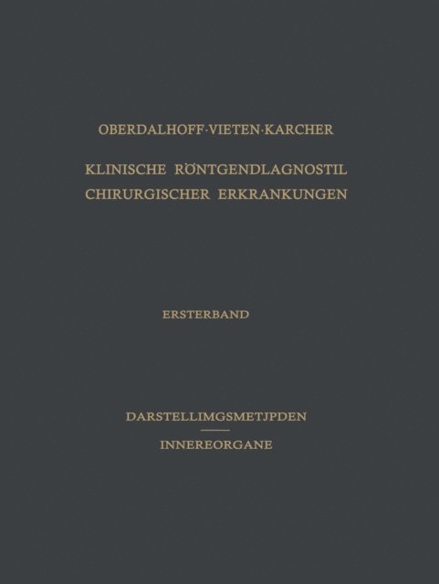 Hermann Karcher, Heinz Vieten, Hans Oberdalhoff - Klinische Röntgendiagnostik Chirurgischer Erkrankungen, E-bok