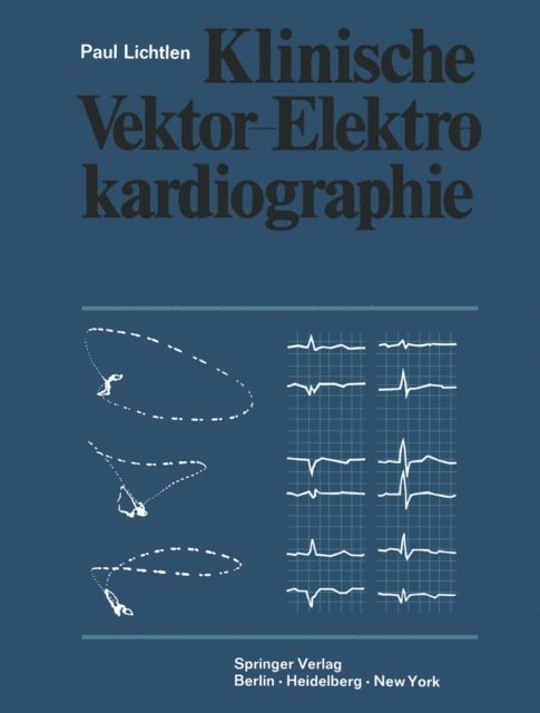P. Lichtlen - Klinische Vektor-Elektrokardiographie, E-bok