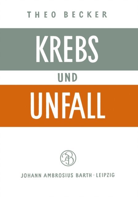 T. Becker - Krebs und Unfall, E-bok