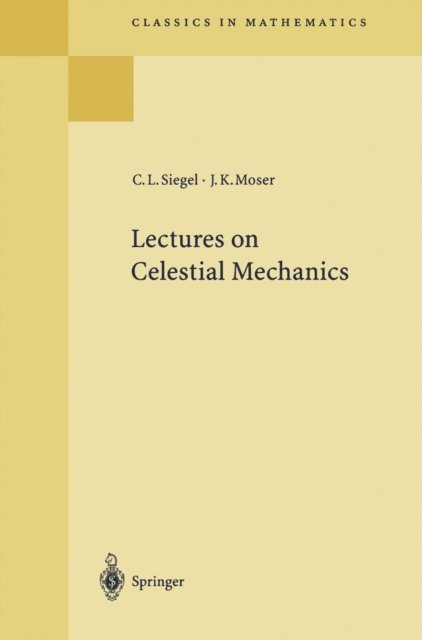 Jurgen K. Moser, Carl L. Siegel - Lectures on Celestial Mechanics, E-bok