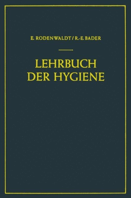 Richard-Ernst Bader, Ernst Rodenwaldt - Lehrbuch der Hygiene, E-bok