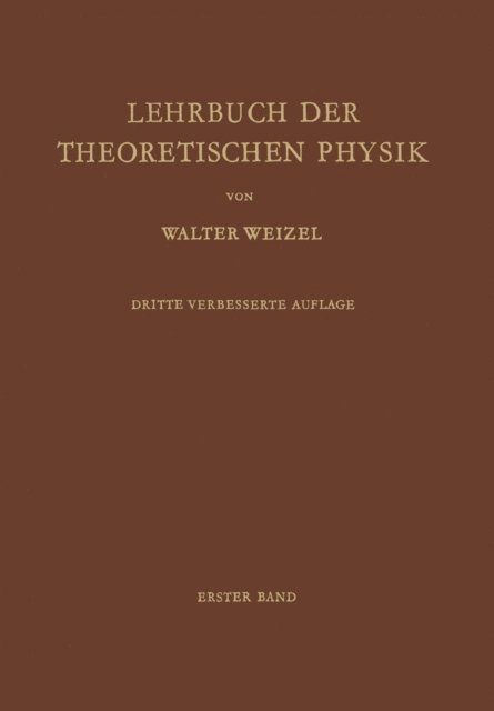 Walter Weizel - Lehrbuch der Theoretischen Physik, E-bok