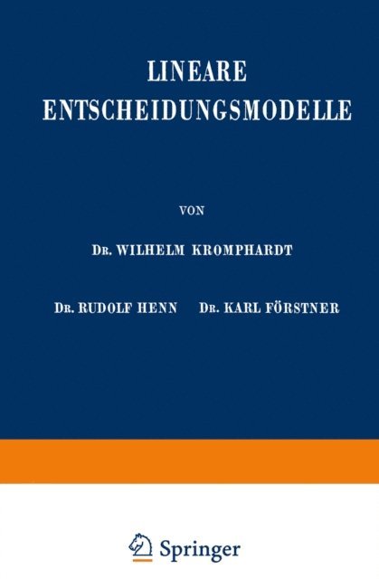 Karl Forstner, Rudolf Henn, Wilhelm Kromphardt - Lineare Entscheidungsmodelle, E-bok