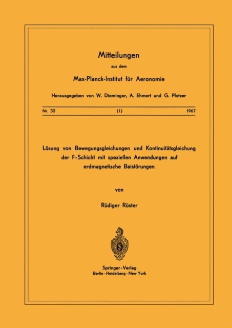 R. Ruster - Lösung von Bewegungsgleichungen und Kontinuitätsgleichung der F-Schicht mit speziellen Anwendungen auf erdmagnetische Baistörungen, E-bok
