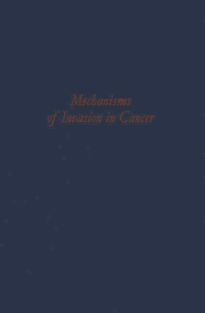 P. Denoix - Mechanisms of Invasion in Cancer, E-bok