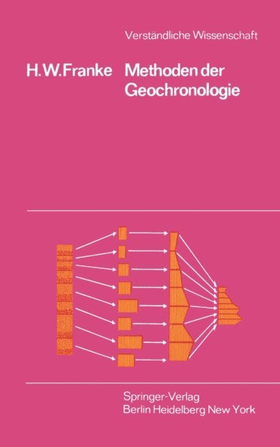 H.W. Franke - Methoden der Geochronologie, E-bok