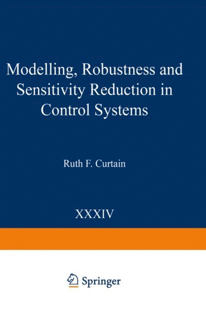 Ruth F. Curtain - Modelling, Robustness and Sensitivity Reduction in Control Systems, E-bok