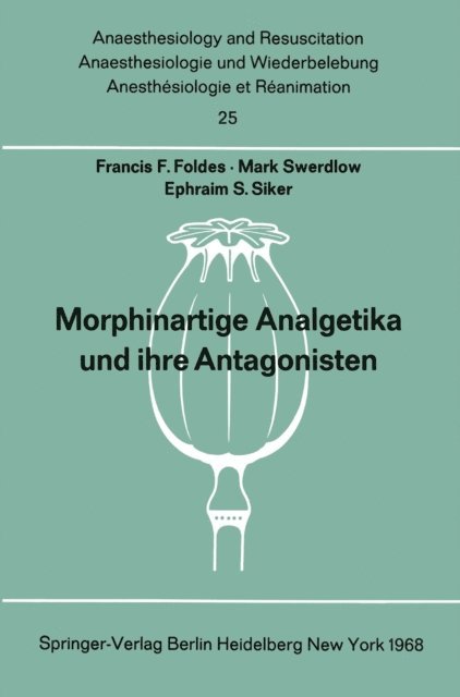 E.S. Siker, M. Swerdlow, Francis F. Foldes - Morphinartige Analgetika und ihre Antagonisten, E-bok