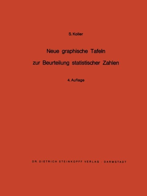 S. Koller - Neue graphische Tafeln zur Beurteilung statistischer Zahlen, E-bok