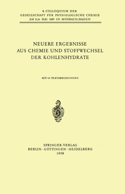 Benno Hess, Feodor Lynen, K. Lauenstein, Edgar Lederer, Otto Wieland, Helmut Holzer, K. Felix, B. L. Horecker, F. Leuthardt - Neuere Ergebnisse aus Chemie und Stoffwechsel der Kohlenhydrate, E-bok