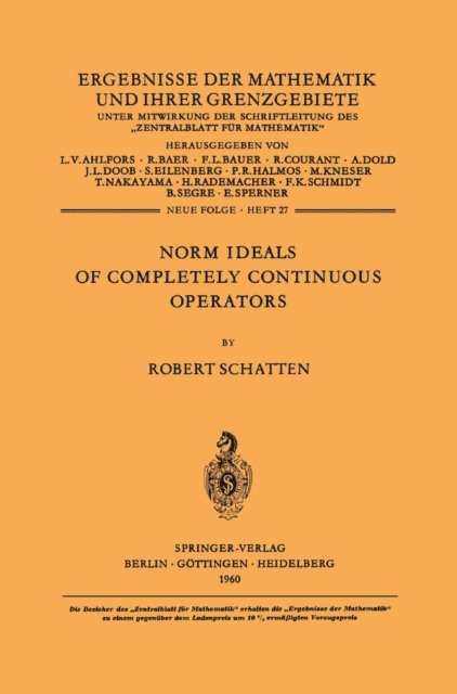 Robert Schatten - Norm Ideals of Completely Continuous Operators, E-bok