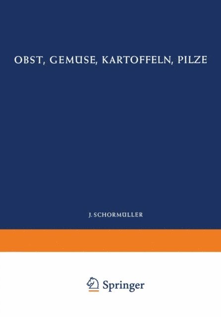 H. Sulser, F. Reiff, P. Nehring, H. Mohler, F. Martens, A. S. Kovacs, K. Herrmann, J. Gutschmidt, H. Drews, W. Botticher, A. Th. Czaja, E. Benk - Obst, Gemüse, Kartoffeln, Pilze, E-bok