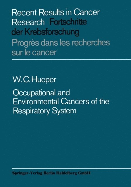 W. C. Hueper - Occupational and Environmental Cancers of the Respiratory System, E-bok