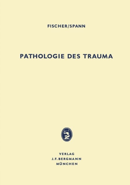 Wolfgang Spann, Hubert Fischer - Pathologie des Trauma, E-bok